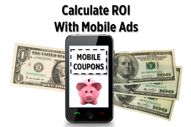 ROI Formula - Mobile Ads & Mobile Coupons